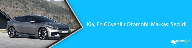 Kia, En Güvenilir Otomobil Markası Seçildi 