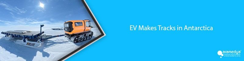 EV Makes Tracks in Antarctica