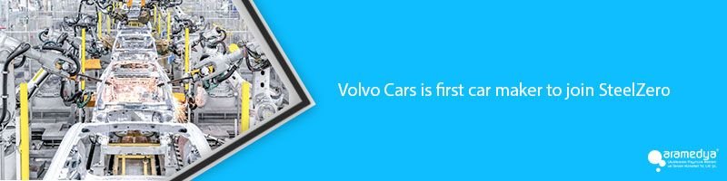 Volvo Cars is first car maker to join SteelZero
