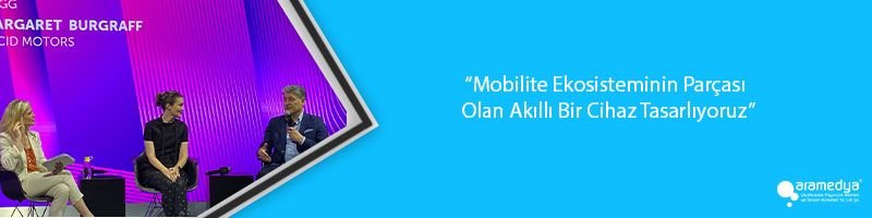 “Mobilite Ekosisteminin Parçası Olan Akıllı Bir Cihaz Tasarlıyoruz”