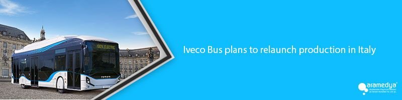 Iveco Bus plans to relaunch production in Italy