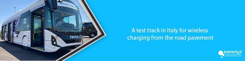 A test track in Italy for wireless charging from the road pavement