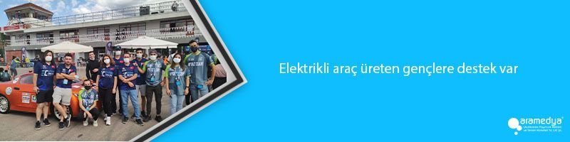 Elektrikli araç üreten gençlere destek var