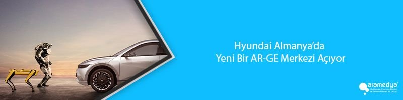 Hyundai Almanya’da Yeni Bir AR-GE Merkezi Açıyor